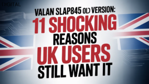 Valan Slap845 Old Version: 11 Shocking Reasons UK Users Still Want It