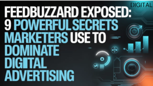 Advertising FeedBuzzard Exposed: 9 Powerful Secrets Marketers Use to Dominate Digital Advertising