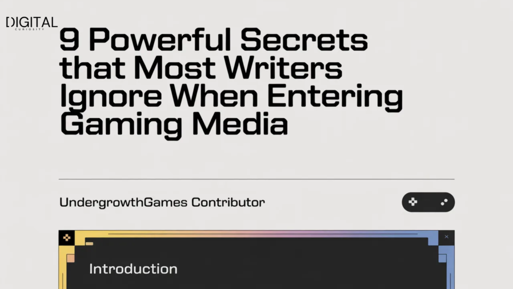 Undergrowthgames Contributor: 9 Powerful Secrets That Most Writers Ignore When Entering Gaming MediaIntroduction
