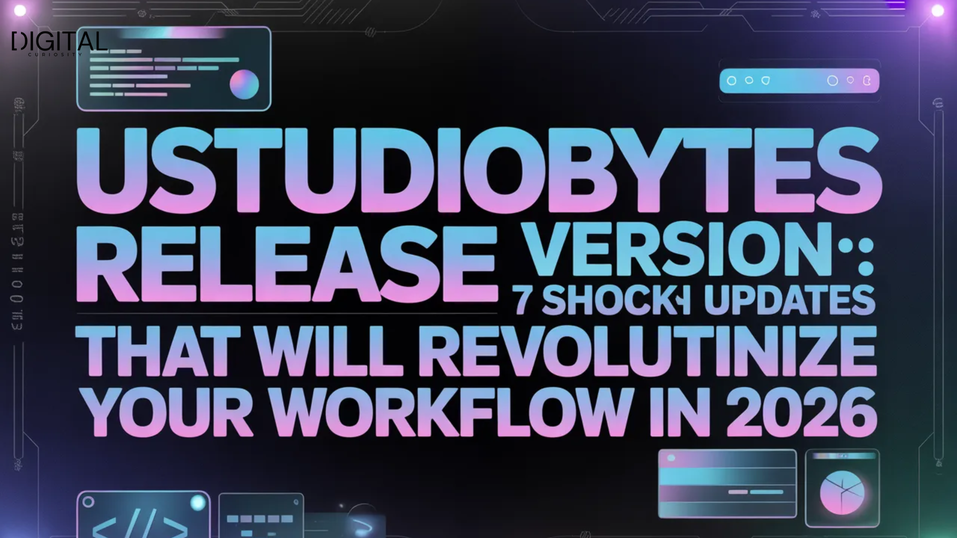 Ustudiobytes Release Version: 7 Shocking Updates That Will Revolutionize Your Workflow in 2026